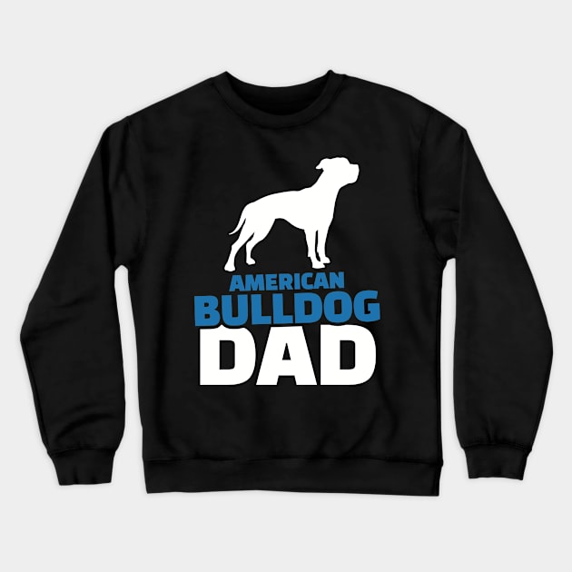 American Bulldog Dad Crewneck Sweatshirt by Designzz